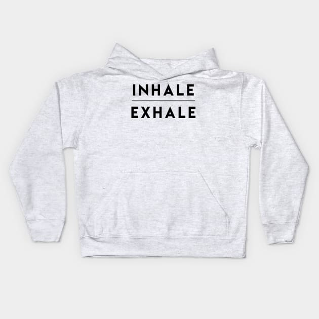 Inhale Exhale Breathe Kids Hoodie by ghjura